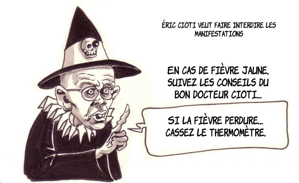 dessin d'actualité humoristique sur Éric Ciotti et sa volonté d'interdire les manifestations