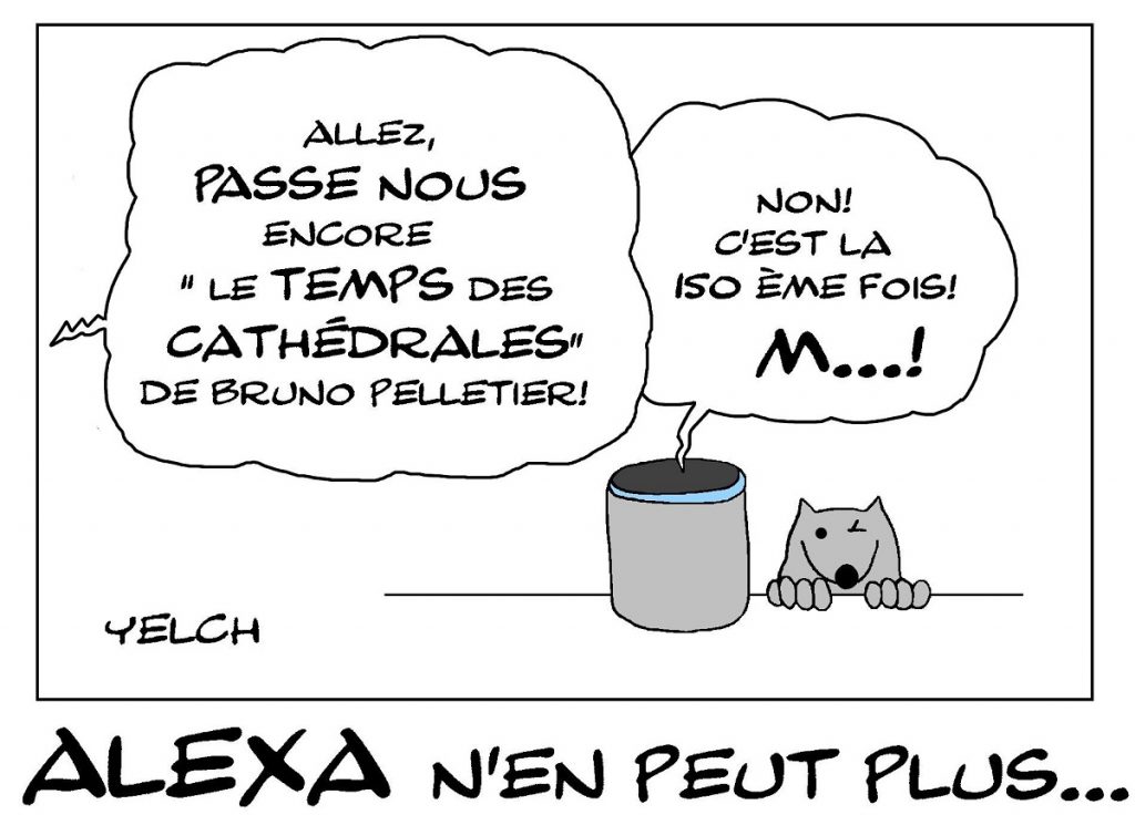 dessin de Yelch sur l’Alexa d’Amazon, l’incendie de Notre-Dame de Paris et Le Temps des Cathédrales de Bruno Pelletier