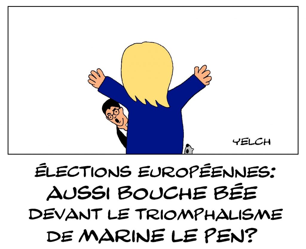 dessin de Yelch sur les résultats des élections européennes et le triomphalisme de Marine Le Pen