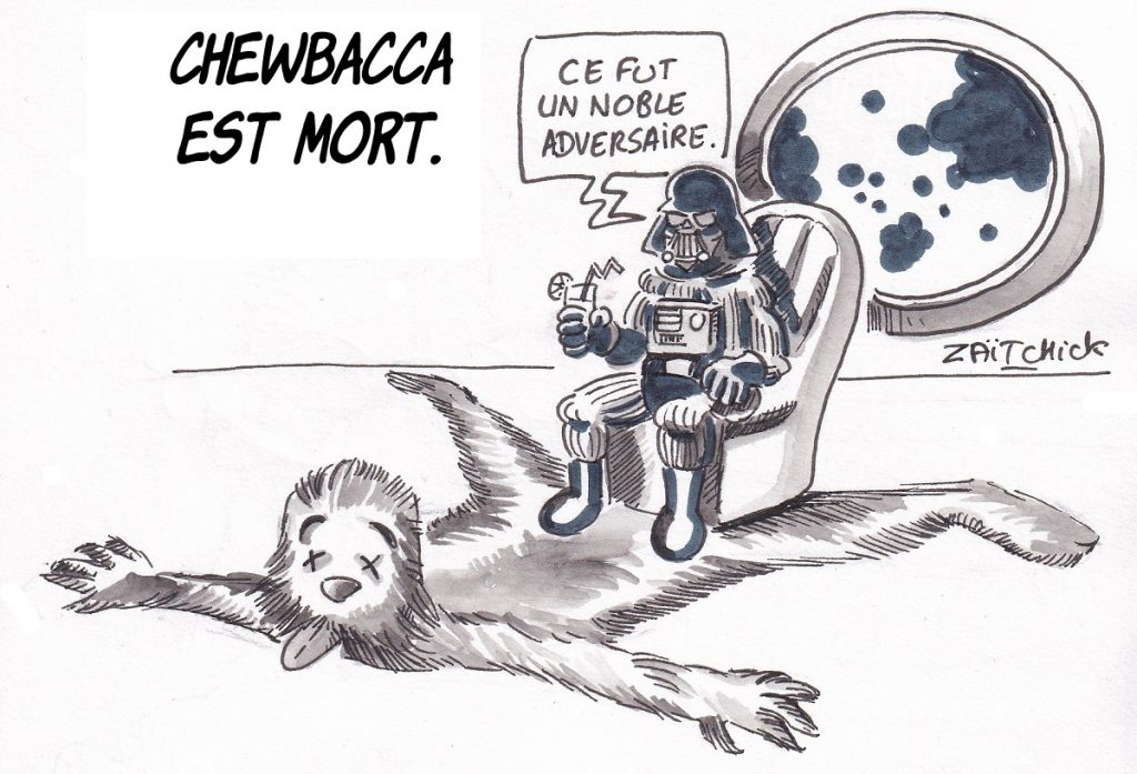 dessin d’actualité humoristique sur la mort de l’acteur Peter Mayhew qui incarnait Chewbacca dans Star Wars
