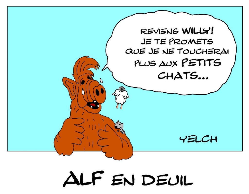 dessin de Yelch sur la disparition de Max Wright, acteur qui jouait Willie Tanner, le père adoptif de l’extraterrestre Alf