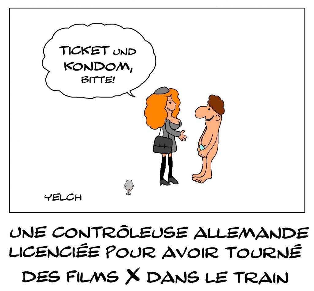 dessin de Yelch sur la contrôleuse allemande qui a été licenciée pour avoir tourné des films porno en uniforme dans des trains