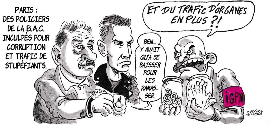 dessin de Zaïtchick sur les policiers de la B.A.C. de Paris inculpés pour corruption et trafic de stupéfiants