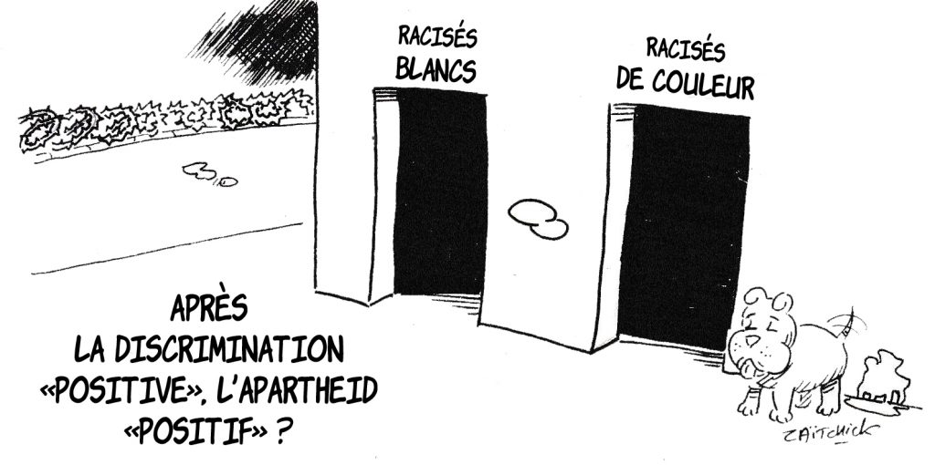 dessin humoristique de Zaïtchick sur les dérives de la discrimination positive et du politiquement correct