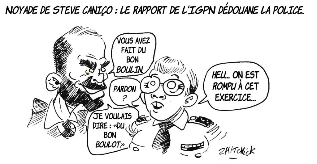 dessin humoristique de Zaïtchick sur le rapport de l’IGPN dédouanant la police dans la noyade de Steve Caniço