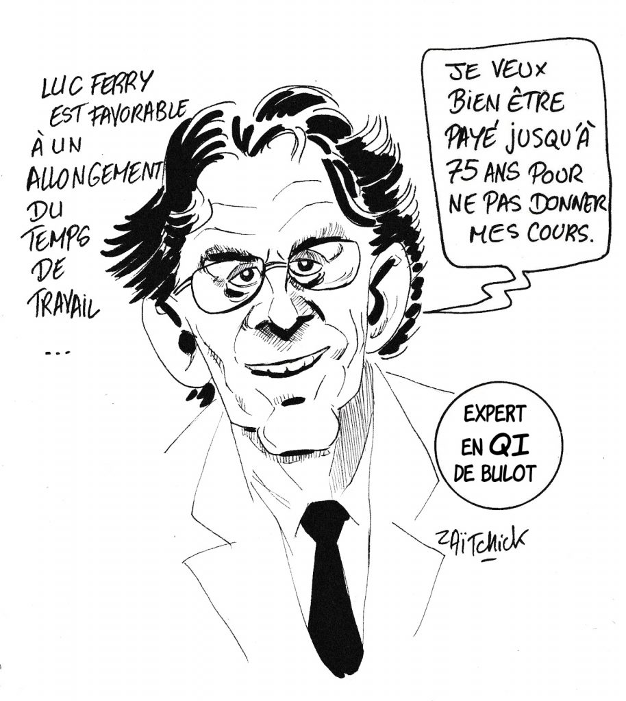 dessin humoristique de Zaïtchick sur Luc Ferry et l’allongement du temps de travail