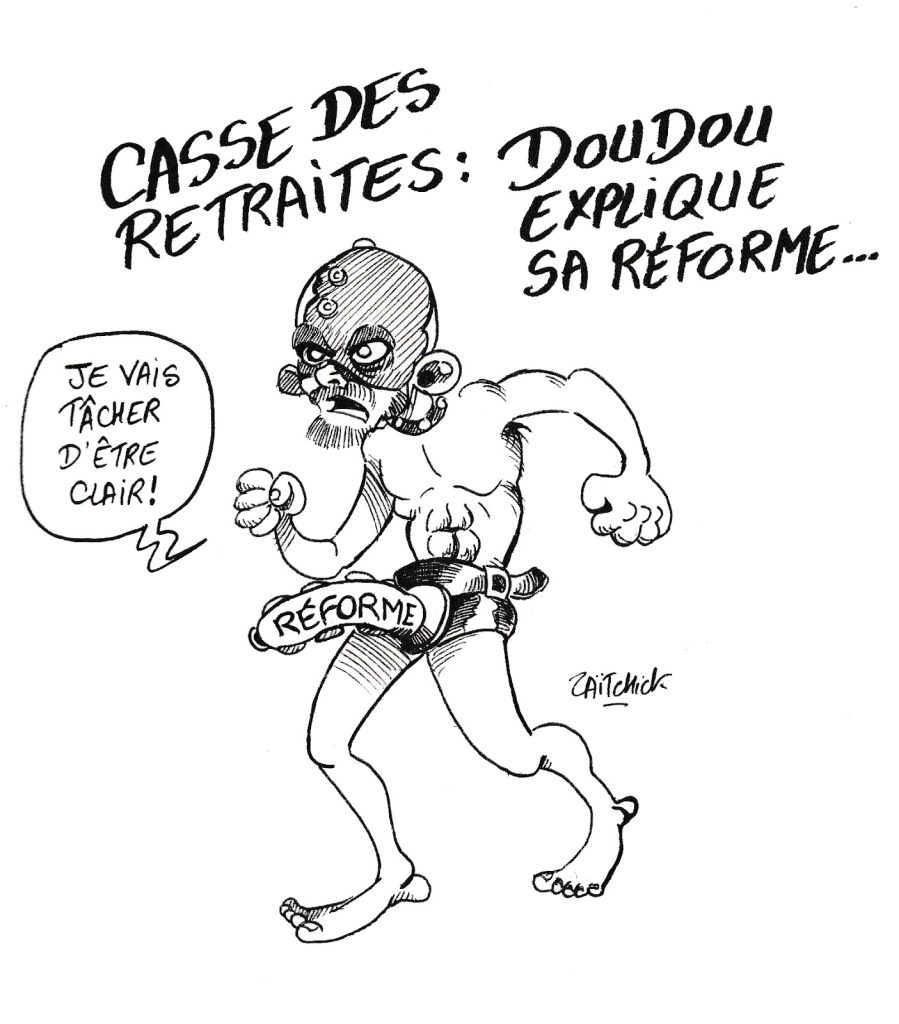 dessin humoristique de Zaïtchick sur Édouard Philippe et la réforme des retraites