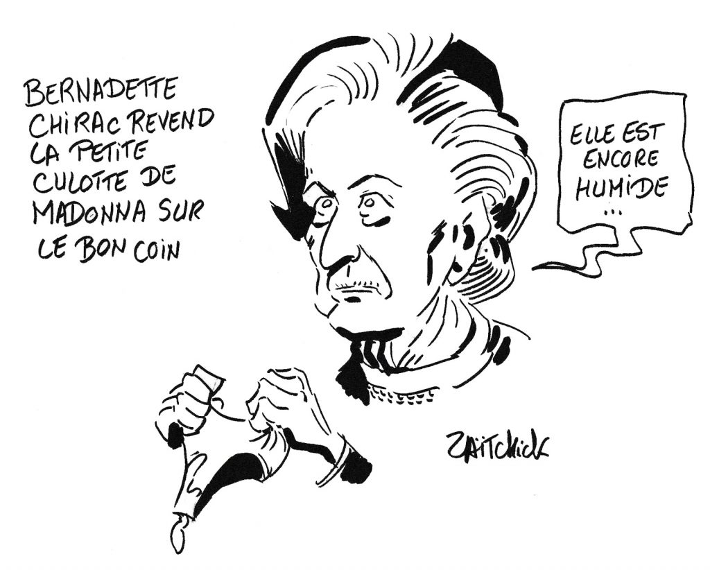 dessin humoristique de Zaïtchick sur Bernadette Chirac, la mort de Jacques Chirac et la petite culotte de Madonna