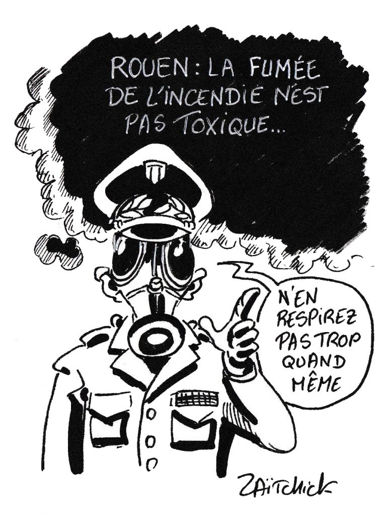 dessin humoristique de Zaïtchick sur l’incendie de l’usine Lubrizol à Rouen et les propos rassurant du préfet de Seine-Maritime