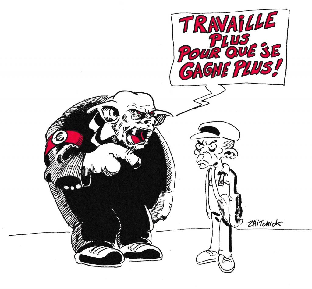 dessin de Zaïtchick sur le capitalisme et travailler plus pour gagner plus