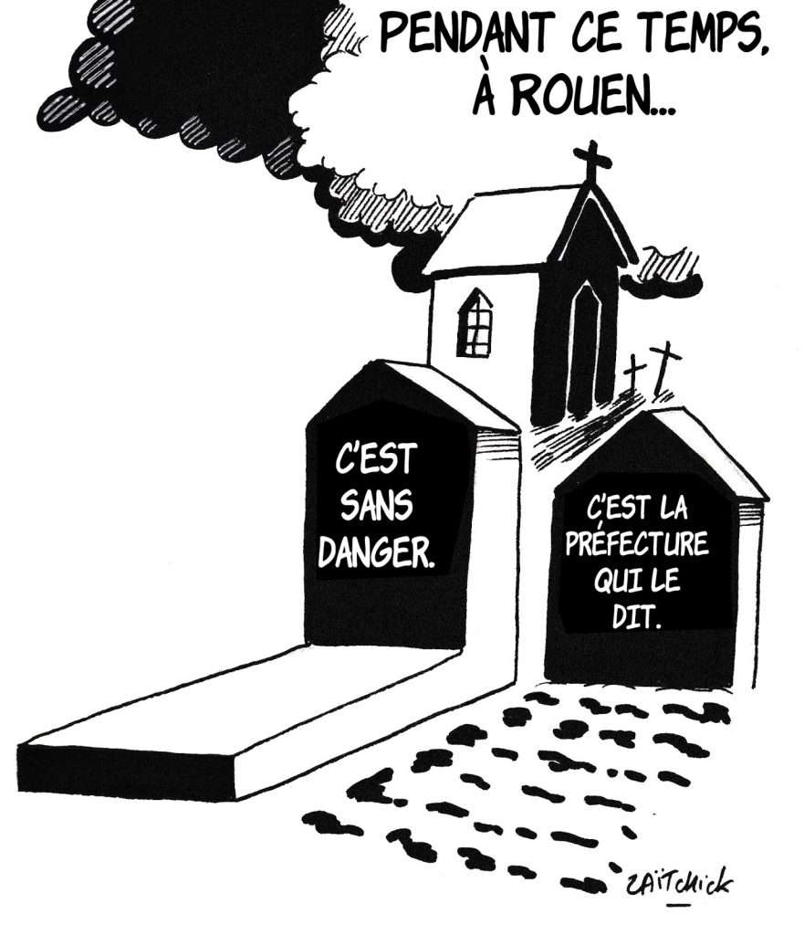 dessin humoristique de Zaïtchick sur l’incendie de l’usine Lubrizol à Rouen et les propos rassurant du préfet de Seine-Maritime