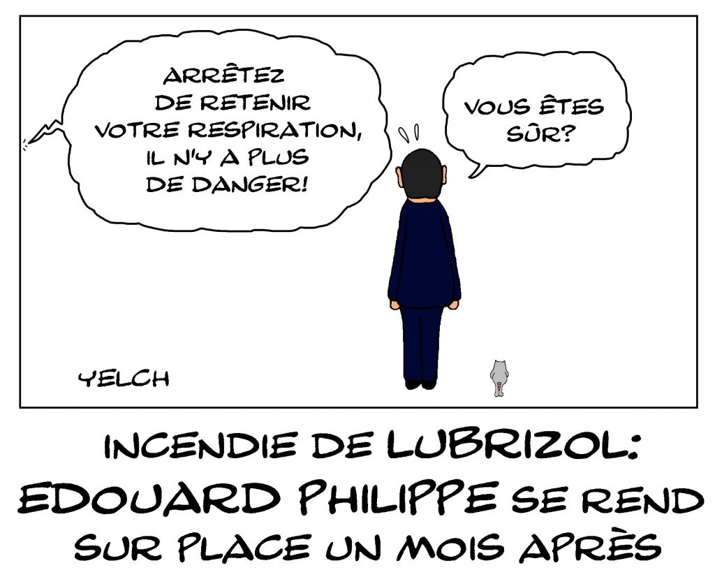 dessin de Yelch sur le déplacement d’Édouard Philippe à Rouen un mois après l’incendie de Lubrizol