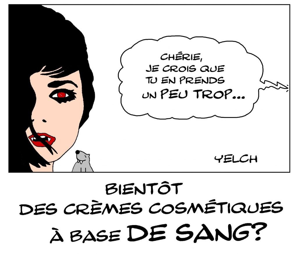 dessin de Yelch sur les crèmes cosmétiques à base de sang