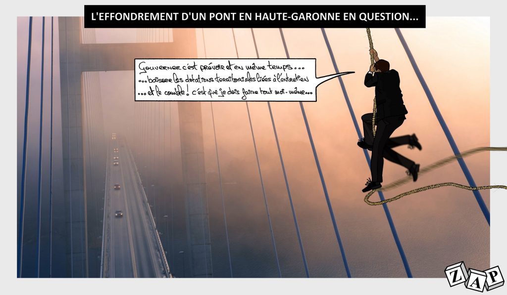 dessin d'actualité de Zap sur l’effondrement d’un pont à Mirepoix-sur-Tarn en Haute-Garonne