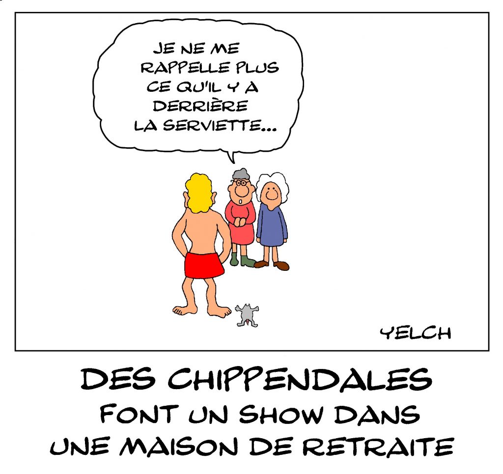 dessin de Yelch sur un show de chippendales dans une maison de retraite