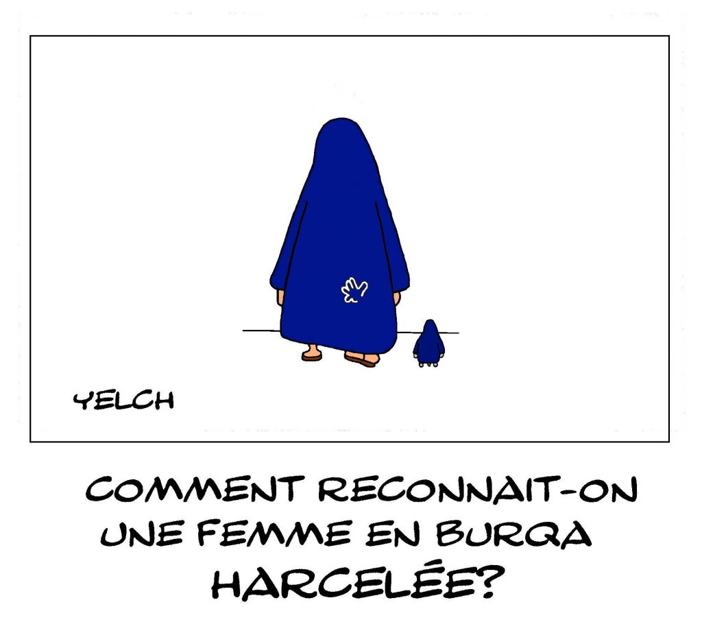 dessin de Yelch sur les femmes en burqa et le harcèlement sexuel