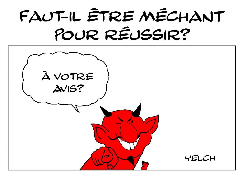 dessin de Yelch sur la méchanceté comme condition à la réussite