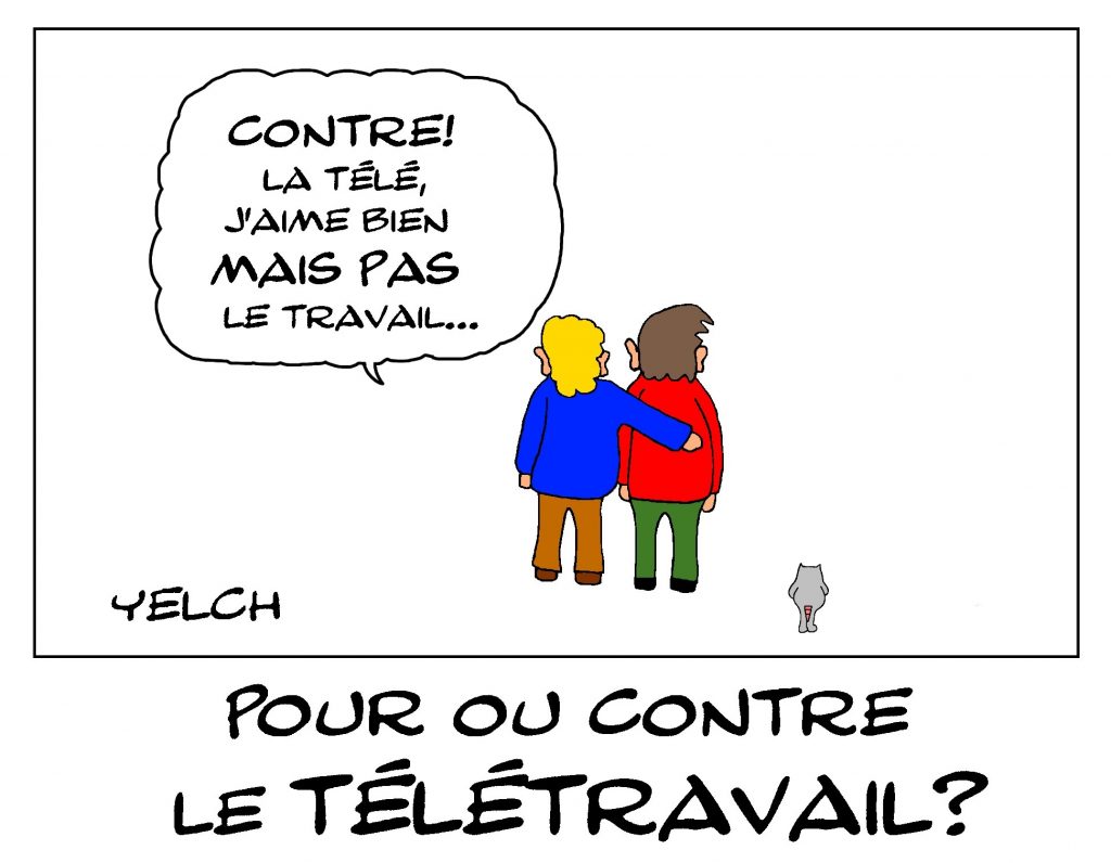 dessin de Yelch sur pour ou contre le télétravail