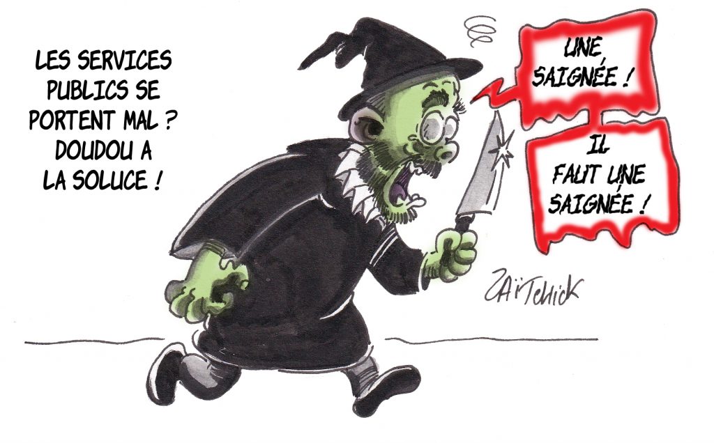 dessin de Zaïtchick sur Édouard Philippe en médecin de Molière traitant les problèmes des Services Publics