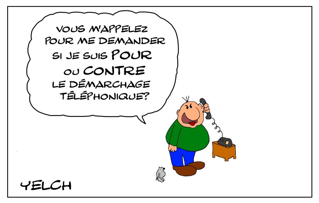 dessin de Yelch sur pour ou contre le démarchage téléphonique