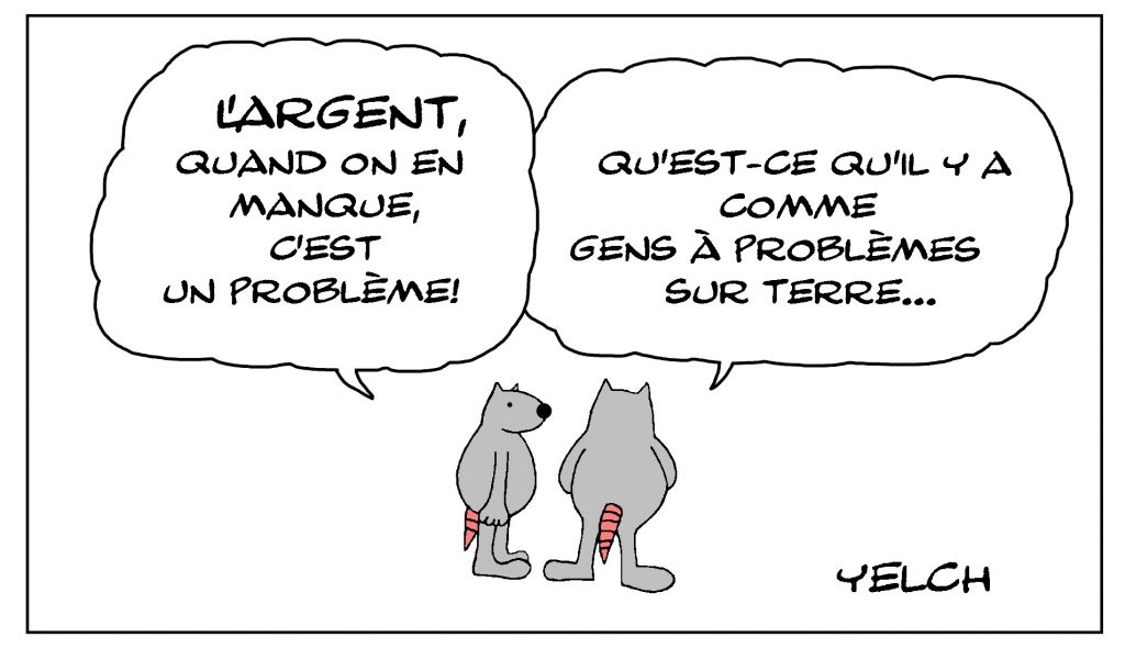 dessin de Yelch sur l’argent et les problèmes