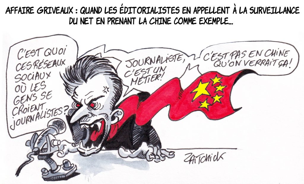 dessin de Zaïtchick sur les éditorialistes comme Christophe Barbier qui prônent la surveillance du Net à l’instar de la Chine pour éviter une autre affaire Griveaux