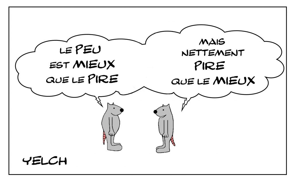 dessin de Yelch sur le peu, le pire et le mieux