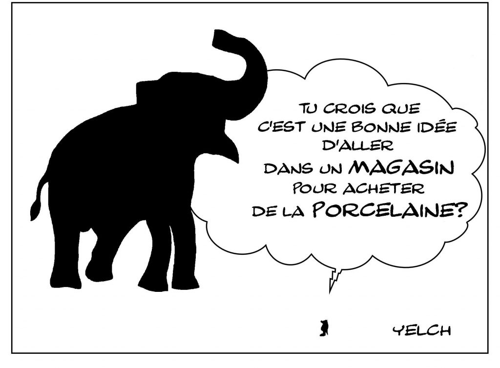 dessin de Yelch sur l’expression comme un éléphant dans un magasin de porcelaine