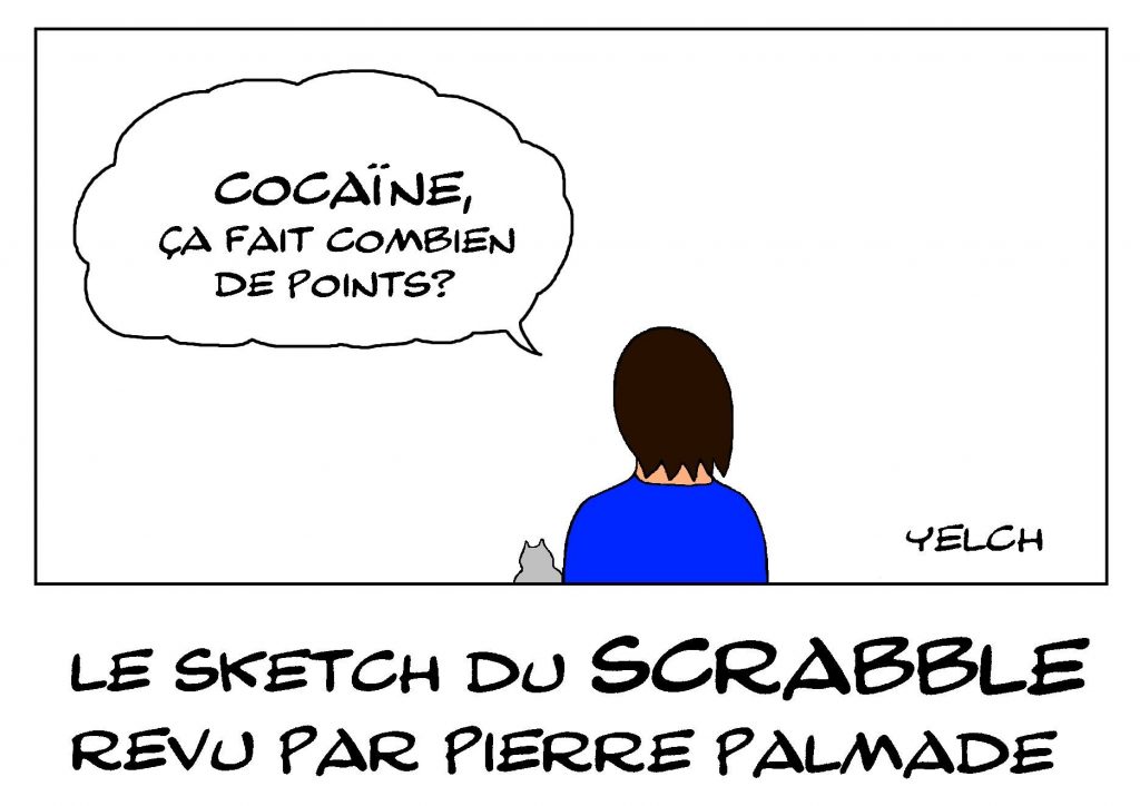 dessin de Yelch sur Pierre Palmade, la consommation de drogue et le sketch du Scrabble