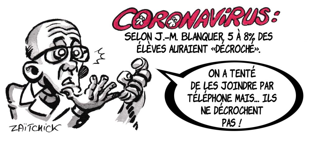 dessin de Zaïtchick sur l’épidémie de coronavirus et le décrochage des élèves de Jean-Michel Blanquer