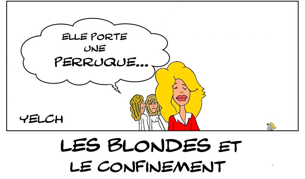 dessin de Yelch sur l’épidémie de Covid-19 et les blondes pendant le confinement