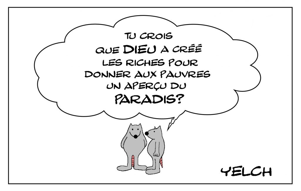 dessin de Yelch sur les riches, les pauvres et le paradis