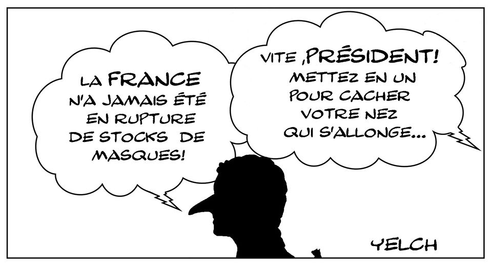 dessin de Yelch sur le coronavirus et la déclaration d’Emmanuel Macron affirmant que la France n’a jamais eu de manque de masques