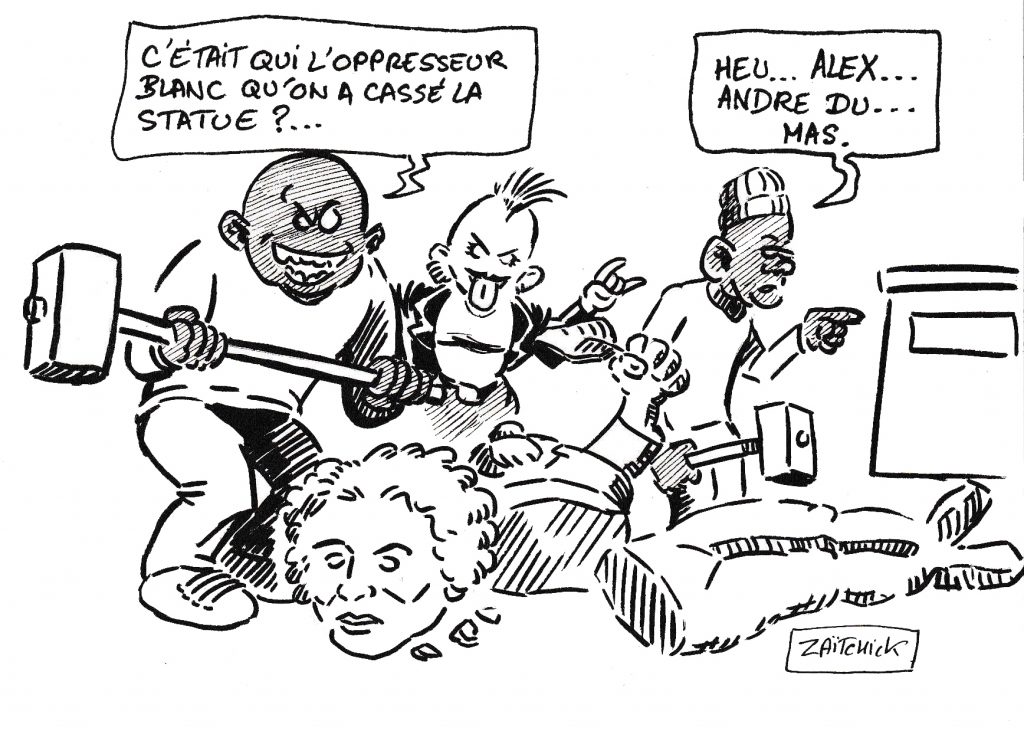 dessin de Zaïtchick sur le déboulonnage de statues au prétexte d’antiracisme