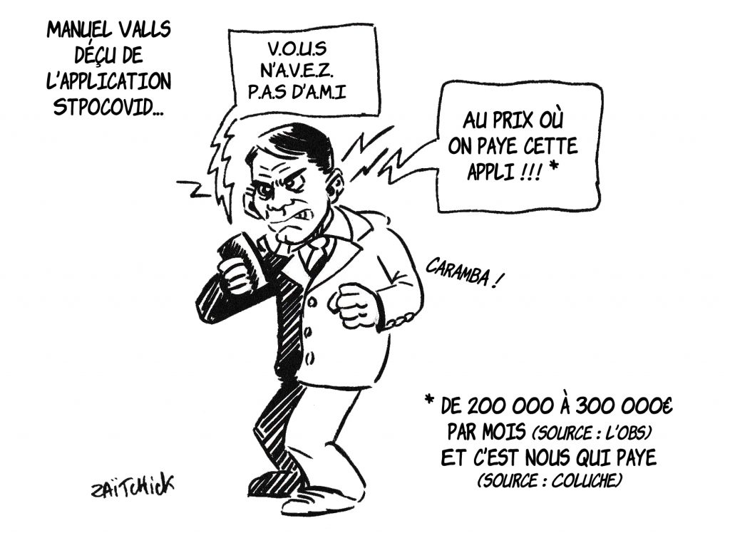 dessin de Zaïtchick sur Manuel Valls et le coût de l’application StopCovid