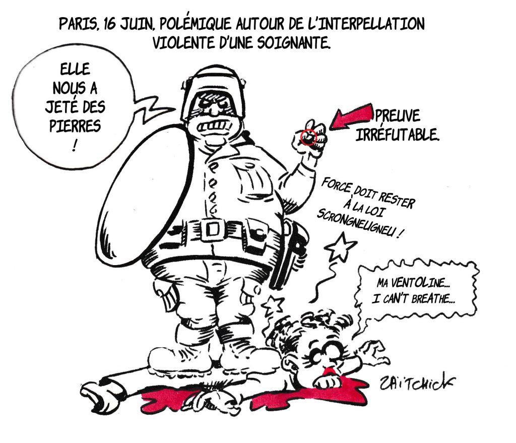 dessin de Zaïtchick sur l’interpellation violente d’une soignante lors des manifestations du 16 juin