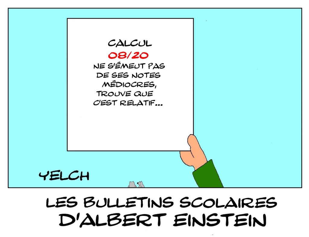 dessin de Yelch sur les bulletins scolaires d’Albert Einstein