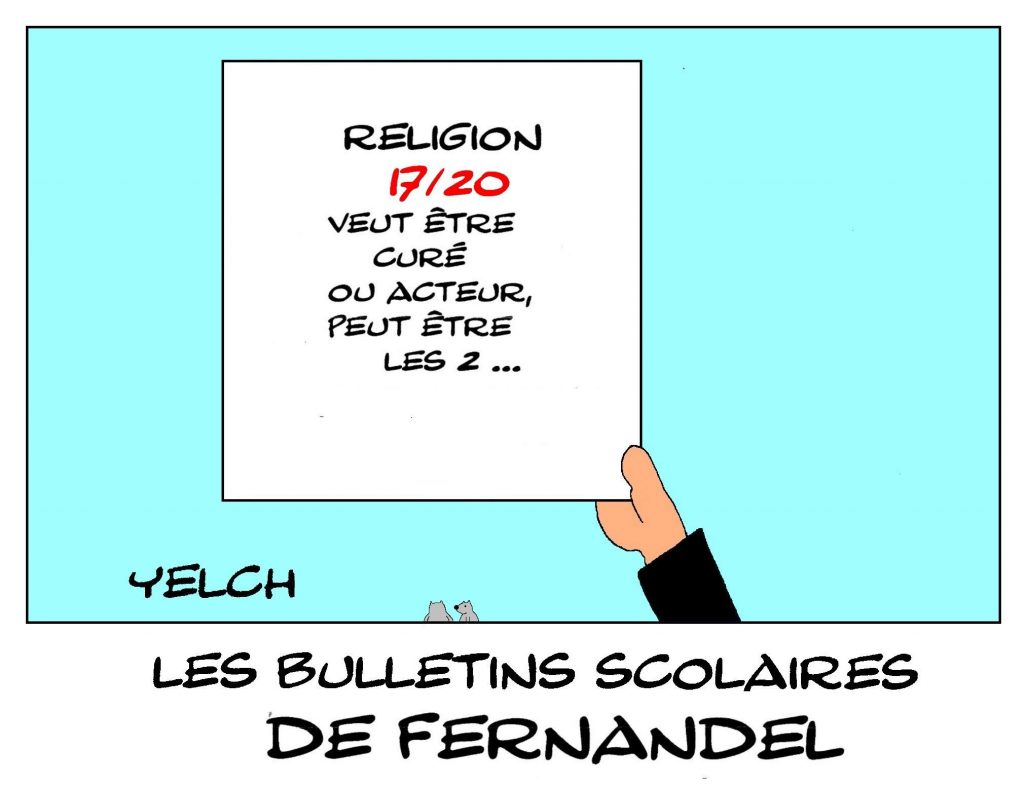 dessin de Yelch sur les bulletins scolaires de Fernandel