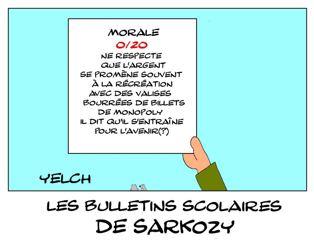 dessin de Yelch sur les bulletins scolaires de Nicolas Sarkozy