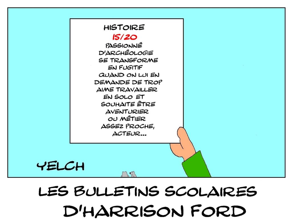 dessin humour image drôle Harrison Ford école notes rire bulletin scolaire cinéma