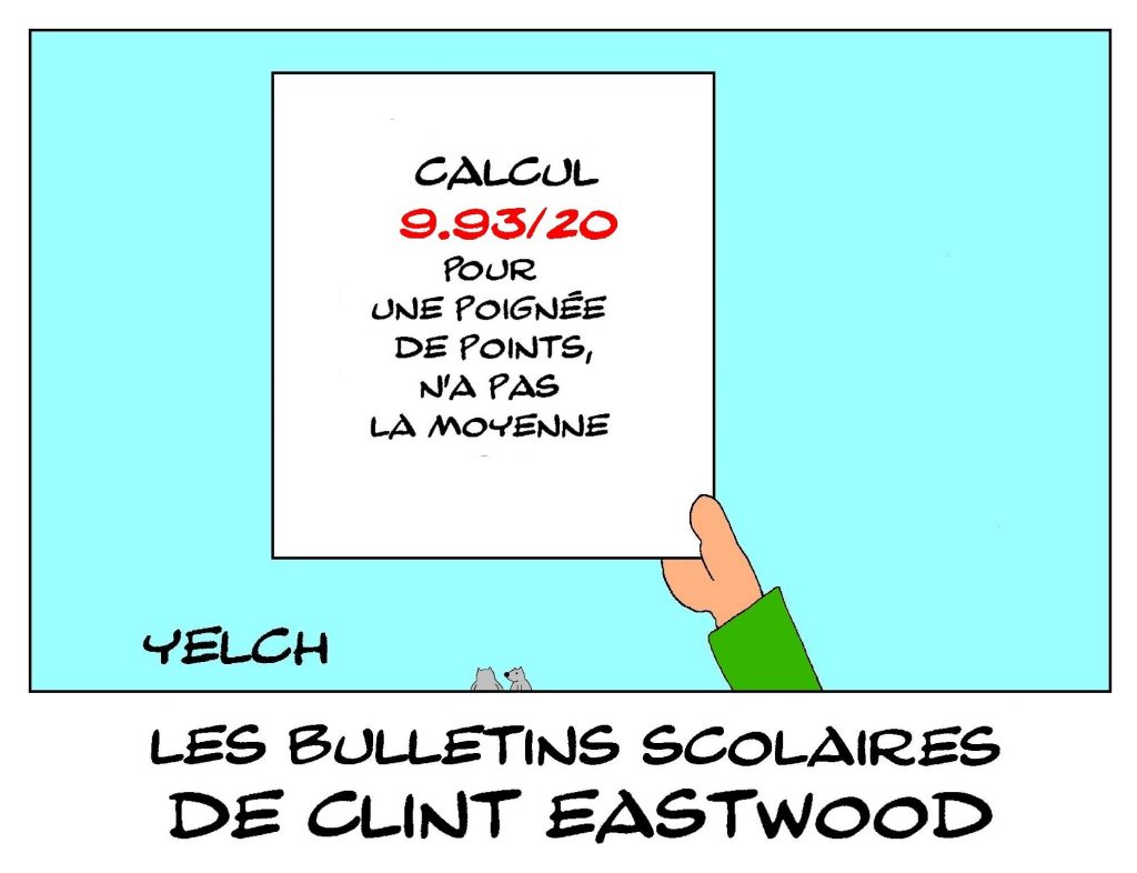 dessin humour Clint Eastwood image drôle école notes rire bulletin scolaire poignée de dollars