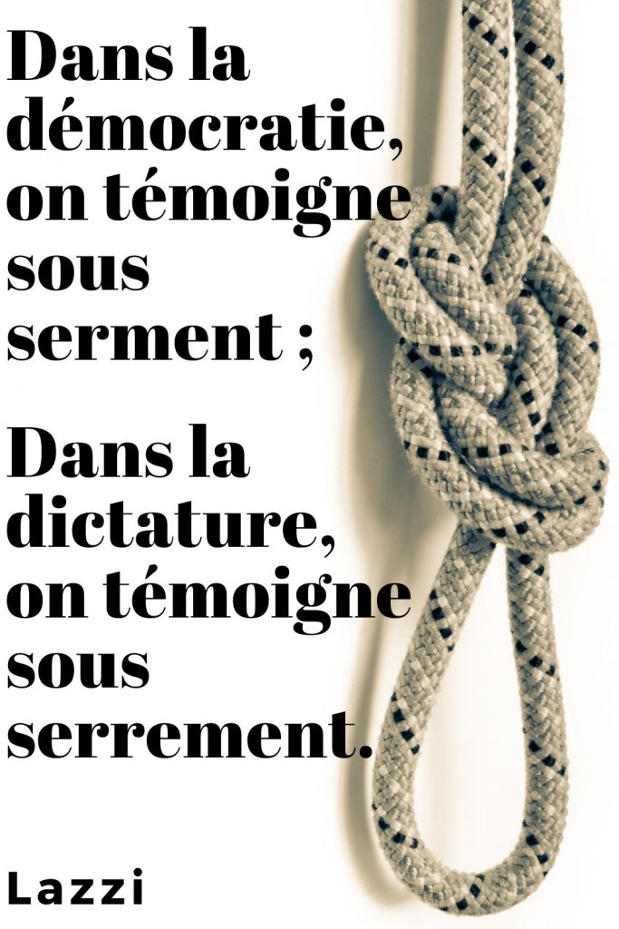 citation Lazzi démocratie dictature torture serment