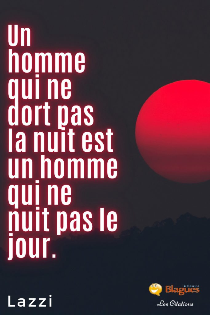 citation Lazzi insomnie sommeil nocivité