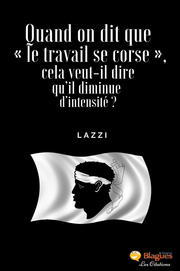 citation Lazzi Corse travail