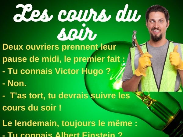 humour, blague sur les cocus, blague sur les cours du soir, blague sur Victor Hugo, blague sur Albert Einstein, blague sur Karl Marx, blague sur les ouvriers