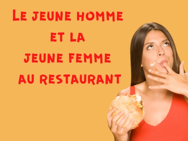 humour, blague sur les restaurants, blague sur la drague, blague sur les repas, blague sur l'appétit, blague sur le sexe, blague sur les jeunes femmes