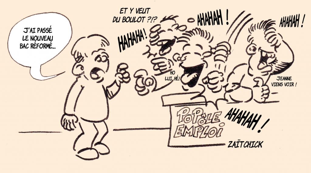 dessin presse humour baccalauréat réformé image drôle Pôle Emploi travail Éducation Nationale