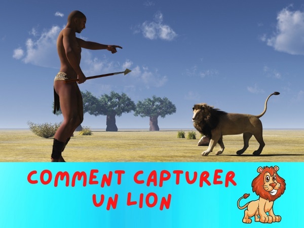 humour, blague absurde, blague lion, blague capture, blague Afrique, blague chasse, blague physique quantique, blague chasse aux lions, blague félin, blague méthode