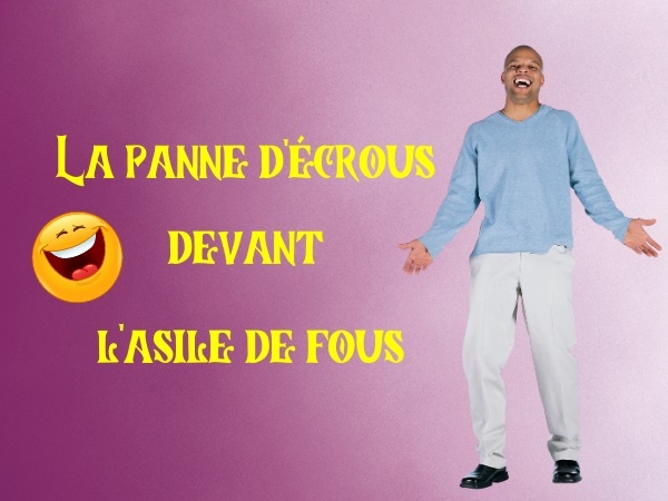 humour, blague fous, blague asile, blague folie, blague cons, blague connerie, blague crevaison, blague roue de secours, blague écrous, blague dépannage, humour aliéné