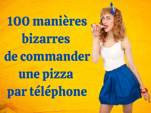 humour, blague pizza, blague commande, blague commande de pizza, blague téléphone, blague pizzeria, blague restaurant, blague méthode, blague livraison, blague drives, humour bizarre